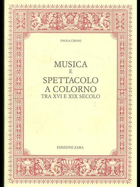 Musica e spettacolo a Colorno traXVI e XIX secolo - Paola Cirani - 3