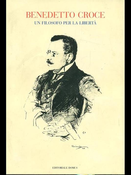 Benedetto Croce. Un filosofo per la libertà - Marziano Brignoli,Danilo L. Massagrande - 3