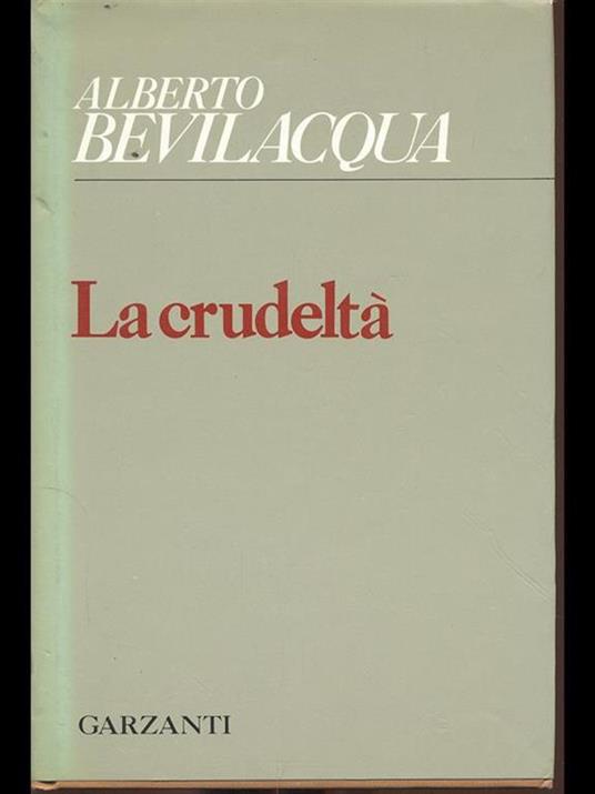 La crudeltà - Alberto Bevilacqua - 5