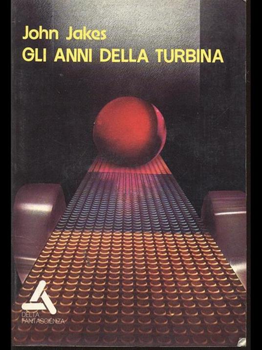 Gli anni della turbina - John Jakes - copertina