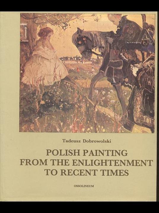 Polish Painting from the enlightenment to recent times - Tadeusz Dobrowolski - 3