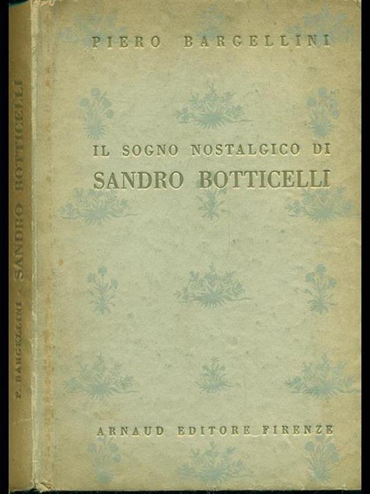 Il sogno nostalgico di Sandro botticelli - Piero Bargellini - copertina