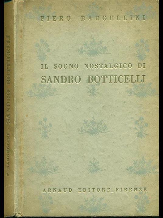 Il sogno nostalgico di Sandro botticelli - Piero Bargellini - 2