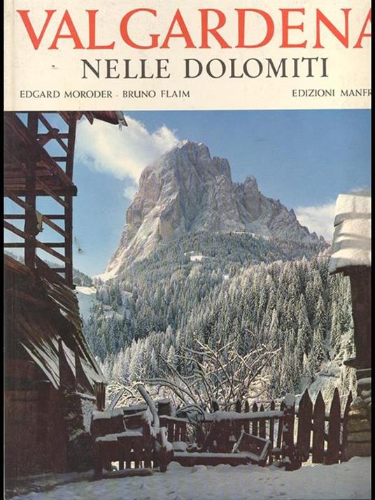 Valgardena nelle dolomiti - Bruno Flaim,Edgard Moroder - 3