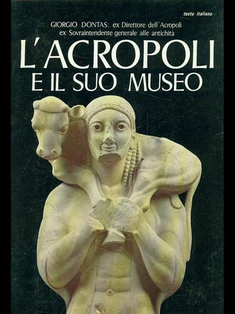 L' Acropoli e il suo museo - Giorgio Dontas - 2