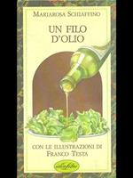 Un filo d'olio. Ediz. illustrata