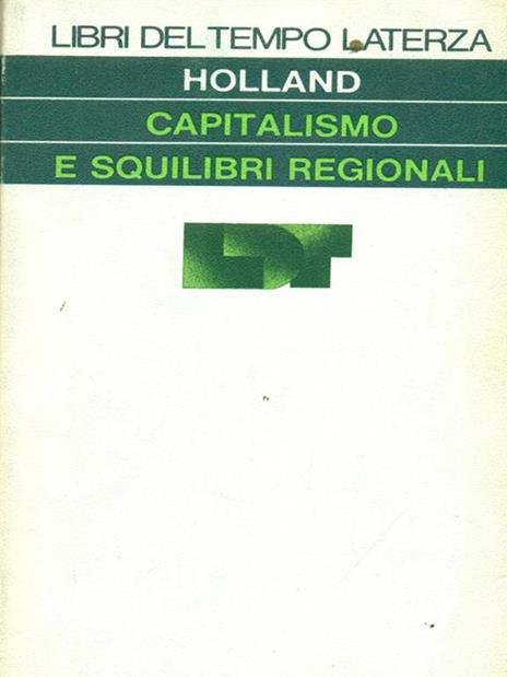 Capitalismo e squilibri regionali - Stuart Holland - 2
