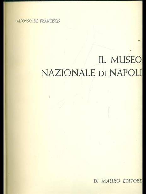 Il museo nazionale di Napoli - Alfonso De Franciscis - copertina