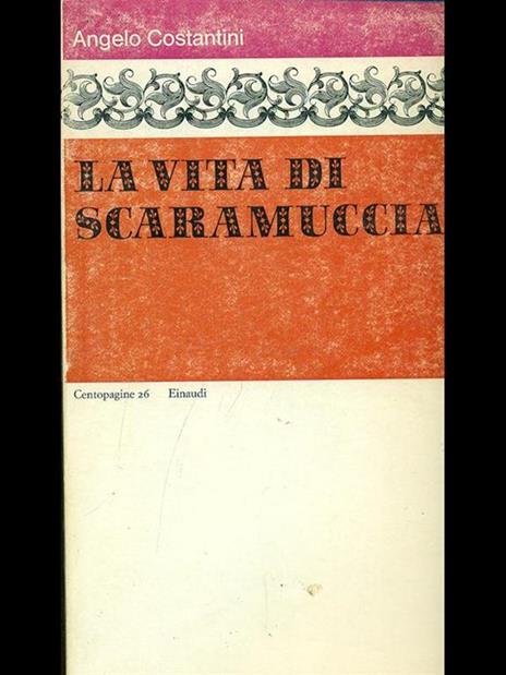 La vita di Scaramuccia  - Angelo Costantini - copertina