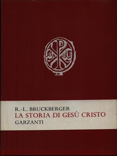 La storia di Gesù Cristo - Raymond Leopold Bruckberger - 2