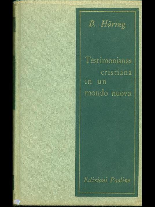 Testimonianza cristiana in un mondo nuovo - Bernhard Häring - 2