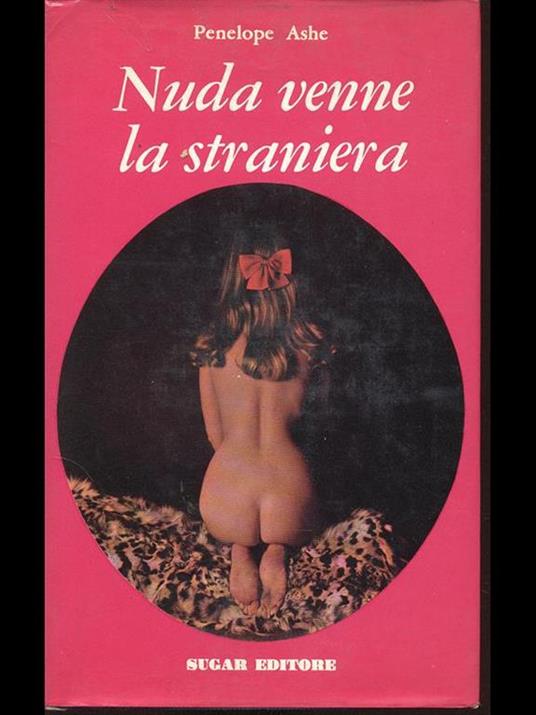 Nuda venne la straniera - Penelope Ashe - 10