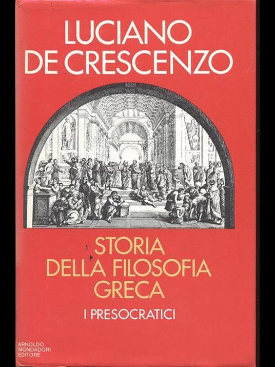 Storia della filosofia greca. I presocratici - Luciano De Crescenzo - copertina