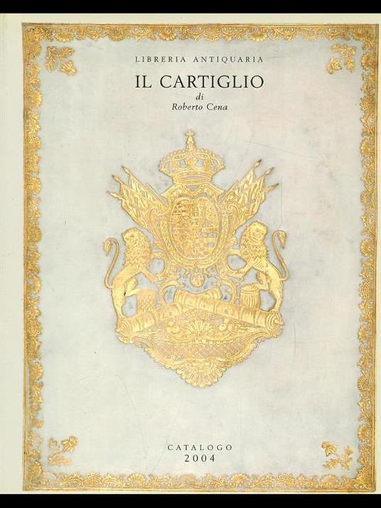 Il cartiglio 2004 - Roberto Cena - Libro Usato - Libreria Antiquaria - | IBS