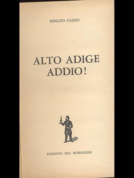 Alto Adige addio! - Renato Cajoli - 2