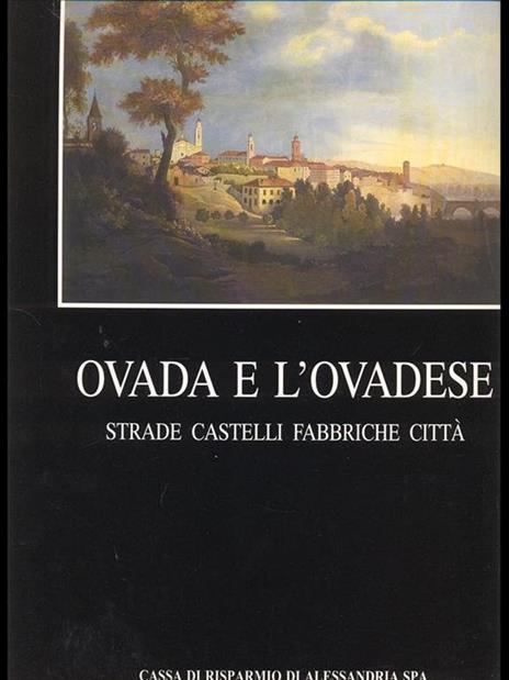 Ovada e l'ovadese - strade castelli fabbriche città - Vera Comoli Mandracci - 3