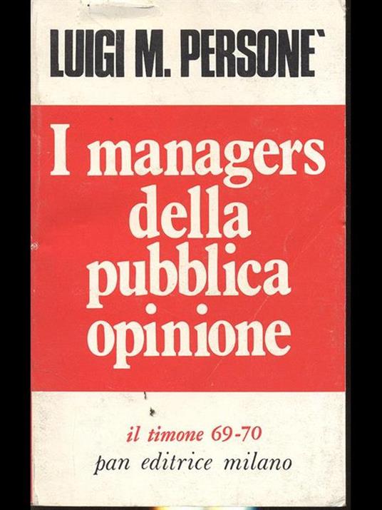 I managers della pubblica opinione - Luigi M. Personé - 7