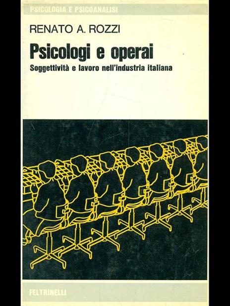 Psicologi e operai - Renato A. Rozzi - 3