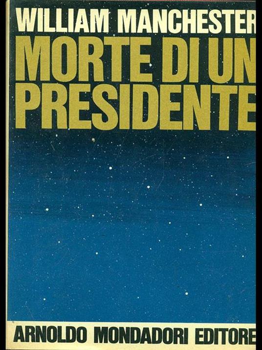 Morte di un presidente - William Manchester - 6