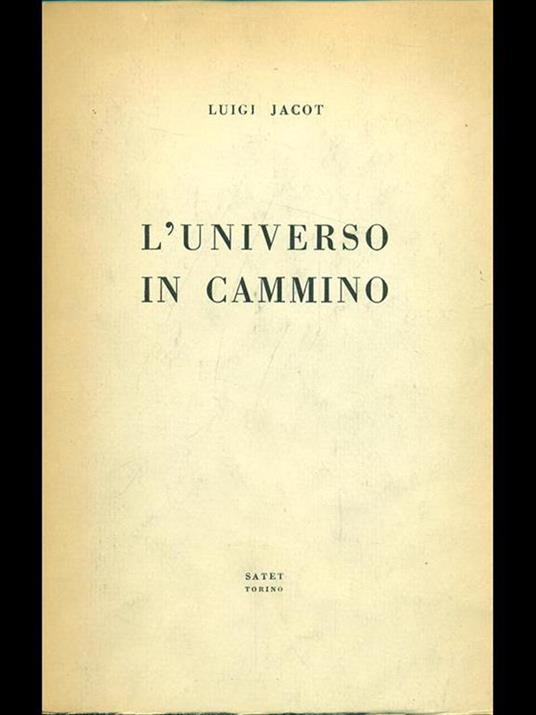 L' univewrso in cammino - Luigi Jacot - 7