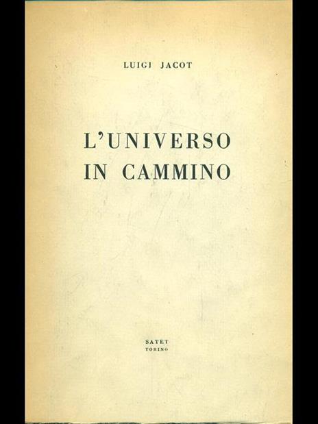 L' univewrso in cammino - Luigi Jacot - 5