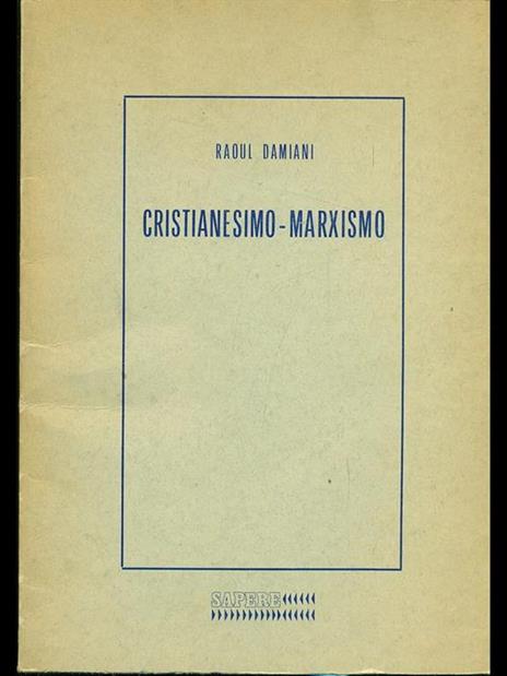 Cristianesimo. Marxismo - Raoul Damiani - 4