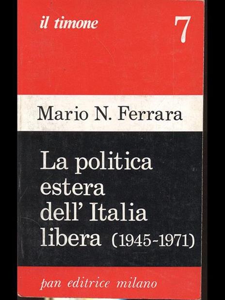La politica estera dell'Italia libera (1945-1971) - Mario N. Ferrara - copertina