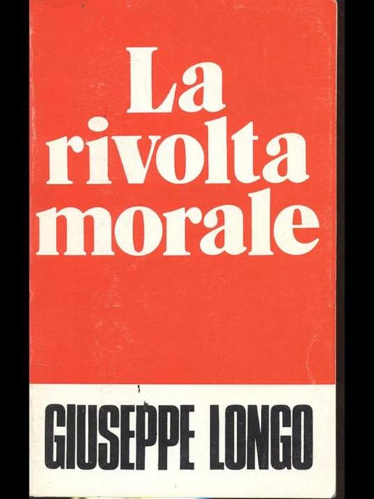 La rivolta morale - Giuseppe Longo - 2