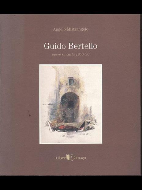 Guido Bertello opere su carta 1950-'90 - Angelo Mistrangelo - 2