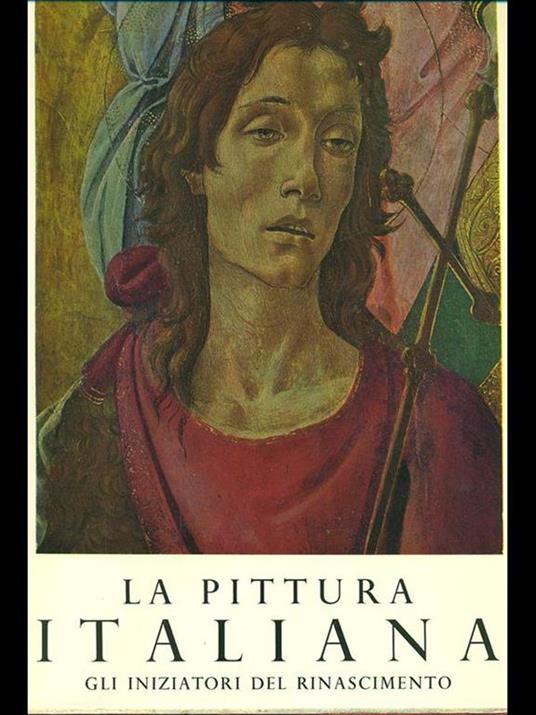 La pittura italiana. Gli iniziatori del Rinascimento - copertina