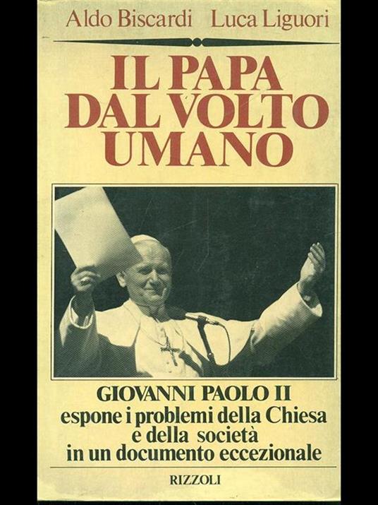 Il papa dal volto umano - Aldo Biscardi,Luca Liguori - copertina