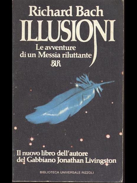 Illusioni. Le avventure di unMessia riluttante - Richard Bach - 2