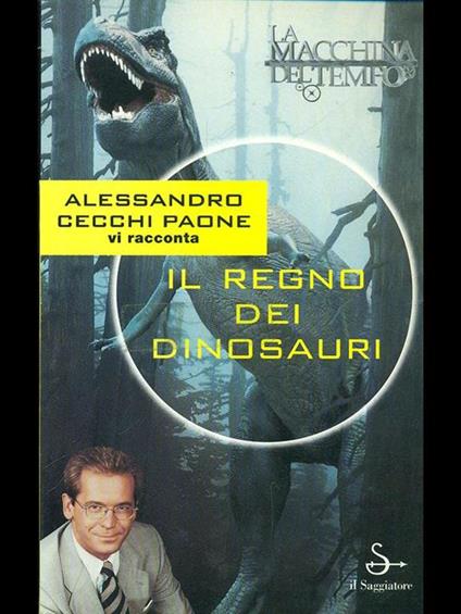 il regno dei dinosauri - Alessandro Cecchi Paone - copertina