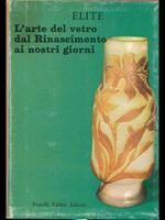 L' arte del vetro dal rinascimento ai giorni nostri