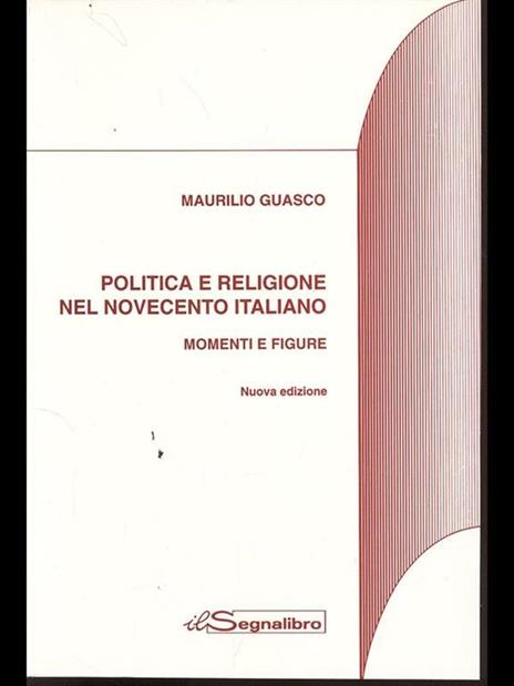 Politica e religione nel Novecento italiano- momenti e figure - Maurilio Guasco - 5