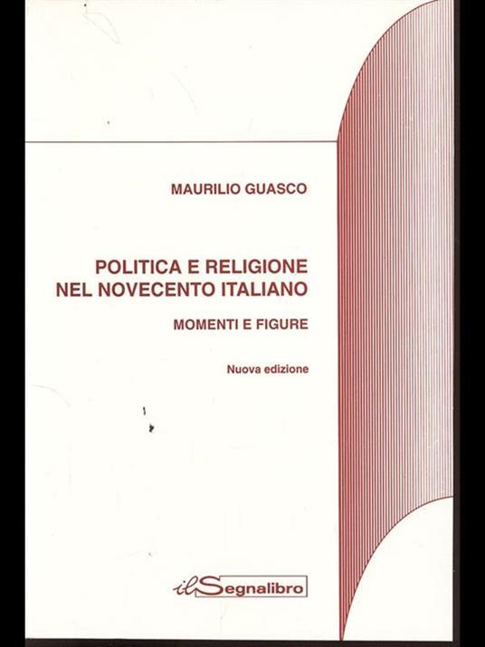 Politica e religione nel Novecento italiano- momenti e figure - Maurilio Guasco - 10