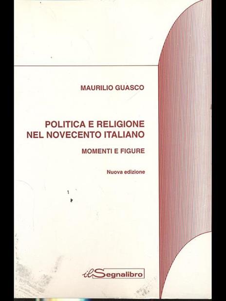 Politica e religione nel Novecento italiano- momenti e figure - Maurilio Guasco - 7