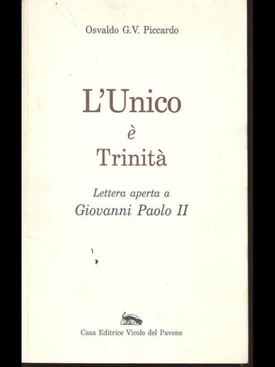 L' Unico é Trinità. Lettera aperta a Giovanni Paolo II - Osvaldo Piccardo - 2