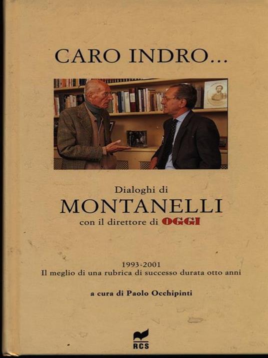 Caro Indro... Dialoghi di Montanelli con il direttore di oggi - Paolo Occhipinti - copertina