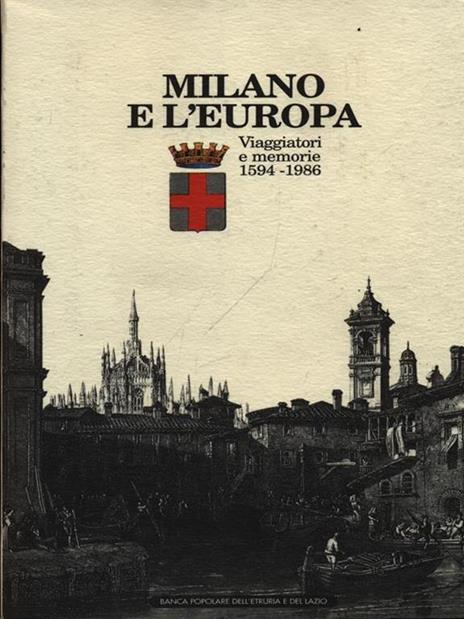 Milano e l'Europa - Attilio Brilli - 2