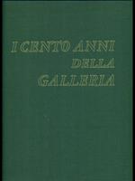 I cento anni della galleria