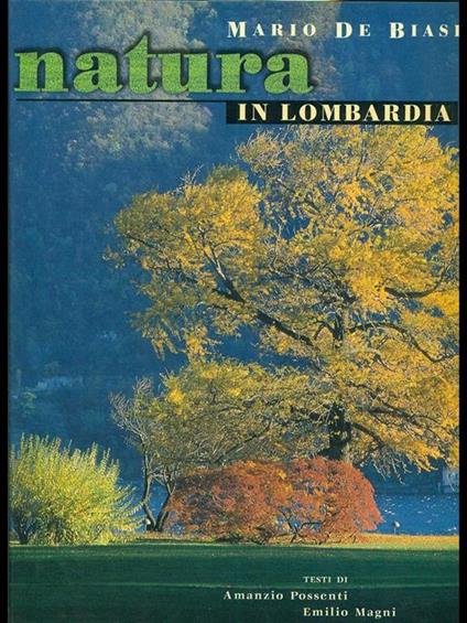 Natura in Lombardia. Ediz. italiana e inglese - Mario De Biasi - copertina