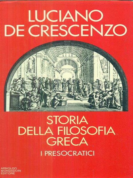 Storia della filosofia greca. I presocratici - Luciano De Crescenzo - copertina