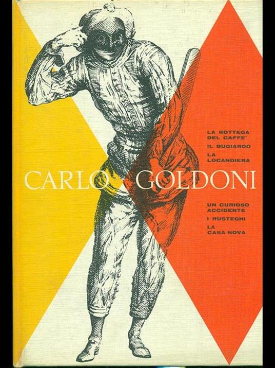 La bottega del caffé, Il bugiardo, La locandiera, Un curioso accidente, I rusteghi, La casa nova - Carlo Goldoni - copertina