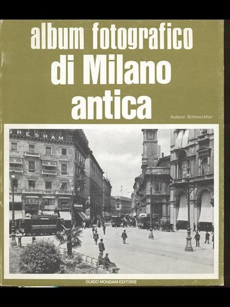 Album fotografico di Milano antica - Aidano Schmuckher - 2