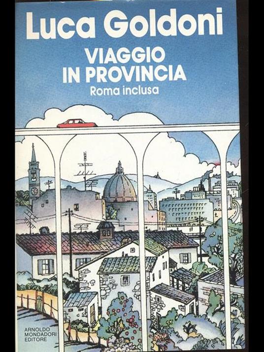 Viaggio in provincia (Roma inclusa) - Luca Goldoni - 10