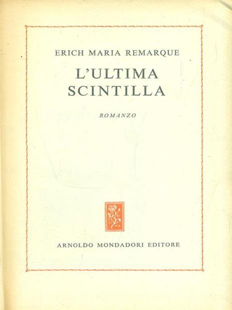 L' ultima scintilla - Erich Maria Remarque - 4