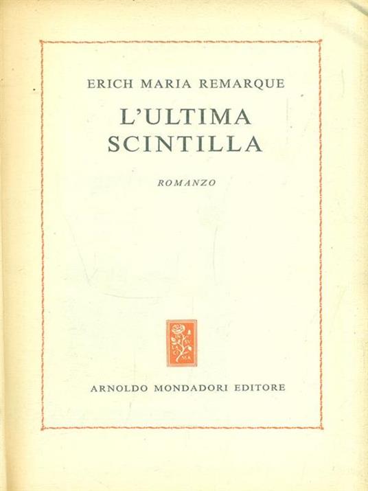 L' ultima scintilla - Erich Maria Remarque - 7