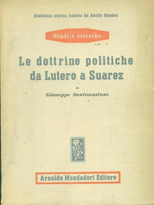 Le dottrine politiche da Lutero a Suarez - Giuseppe Santonastaso - 3