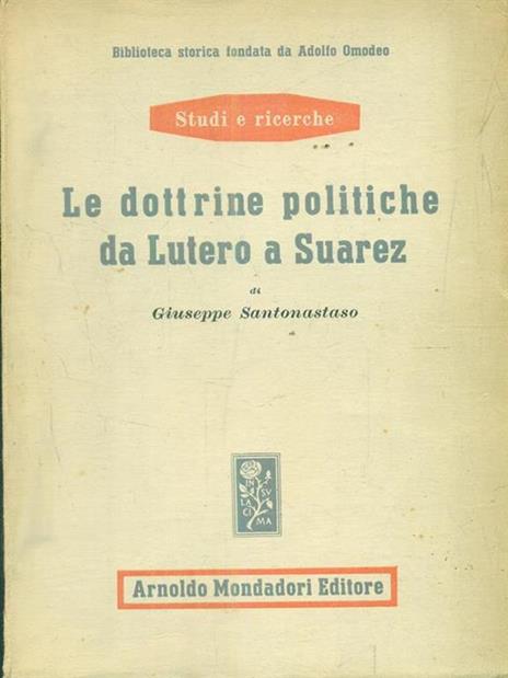 Le dottrine politiche da Lutero a Suarez - Giuseppe Santonastaso - 5